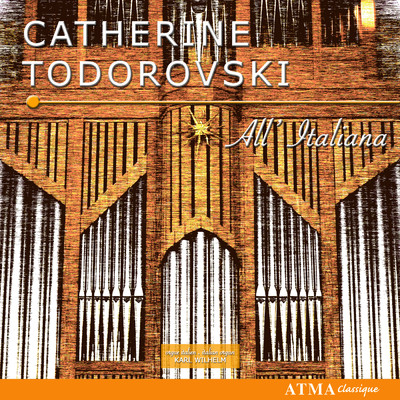 All'Italiana: Italian Organ Music/Catherine Todorovski