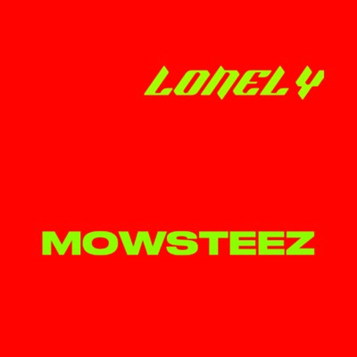 シングル/Lonely/Mowsteez