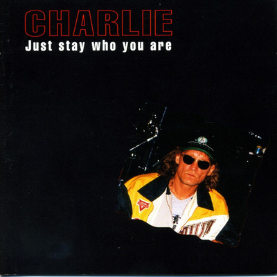 Just Stay Who You Are/Charlie