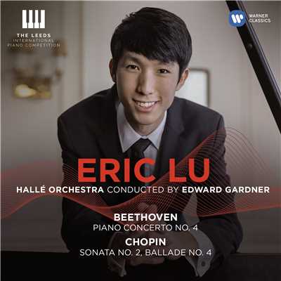 アルバム/Beethoven: Piano Concerto No. 4 - Chopin: Piano Sonata No. 2 & Ballade No. 4 (Live)/Eric Lu