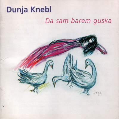 アルバム/Da Sam Barem Guska/Dunja Knebl