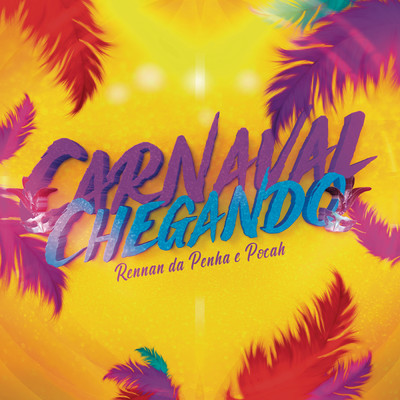 シングル/Carnaval Chegando (Ao Vivo) (Explicit)/Rennan da Penha／POCAH