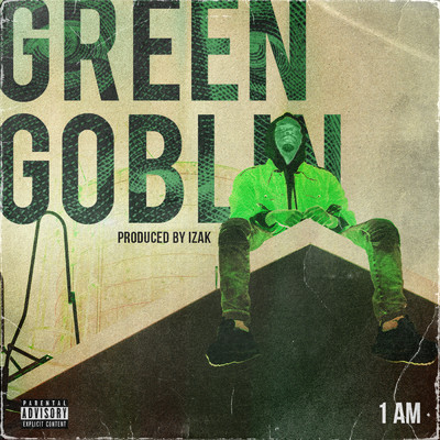 シングル/Green Goblin (Explicit)/1 AM