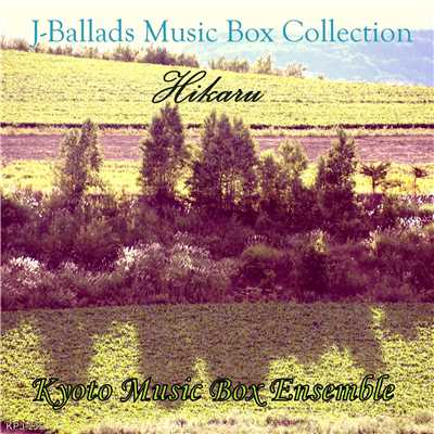 J-Ballads Music Box Collection 光Hikaru/Kyoto Music Box Ensemble