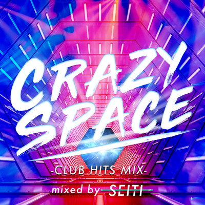 アルバム/CRAZY SPACE -CLUB HITS MIX- mixed by DJ SEITI/DJ SEITI