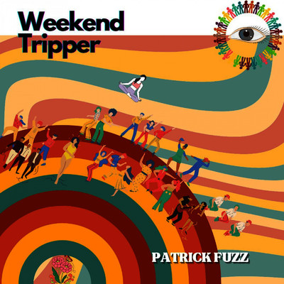 Weekend Tripper/PATRICK FUZZ