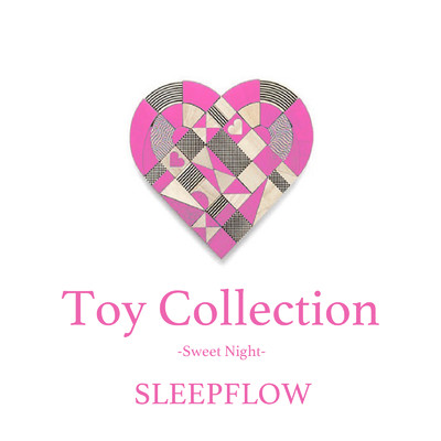 アルバム/Toy Collection -Sweet Night-/SLEEPFLOW