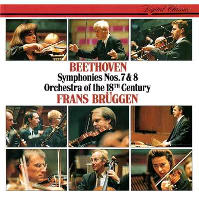 アルバム/Beethoven: Symphonies Nos. 7 & 8/フランス・ブリュッヘン／18世紀オーケストラ