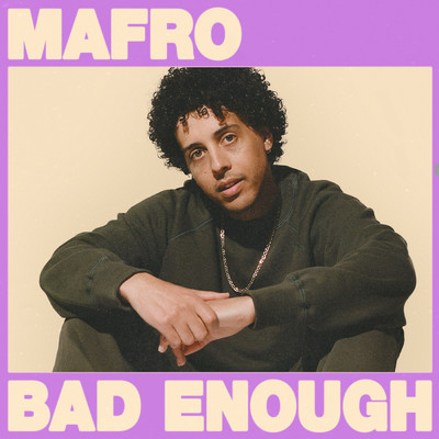 シングル/Bad Enough (featuring Talie)/MAFRO