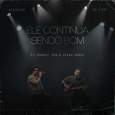 シングル/Ele Continua Sendo Bom (Ao Vivo)/Eli Soares／Paulo Cesar Baruk