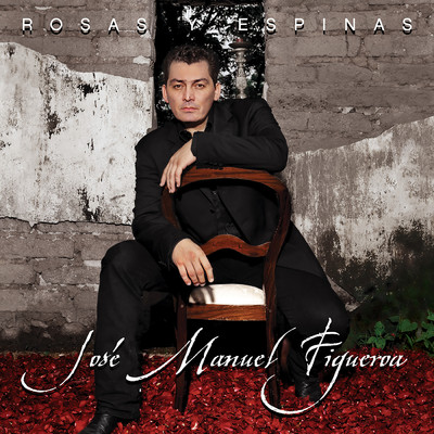 Rosas Y Espinas/Jose Manuel Figueroa