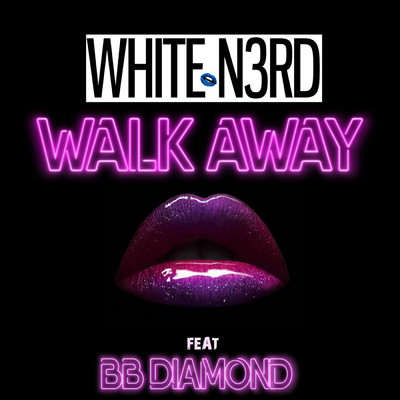 シングル/Walkaway (featuring BB Diamond)/White N3rd