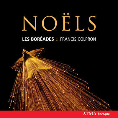 Noels for Instruments: Dandrieu, Corrette, Daquin, Balbastre/Les Boreades de Montreal