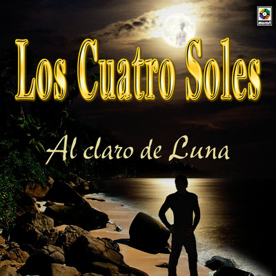 アルバム/Al Claro de Luna/Los Cuatro Soles