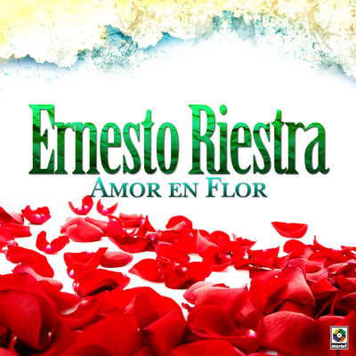 Amor En Flor/Ernesto Riestra