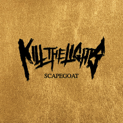 シングル/Scapegoat/Kill The Lights