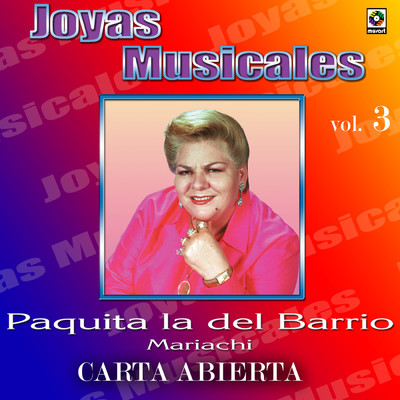 Joyas Musicales: Mariachi, Vol. 3 - Carta Abierta/Paquita la del Barrio