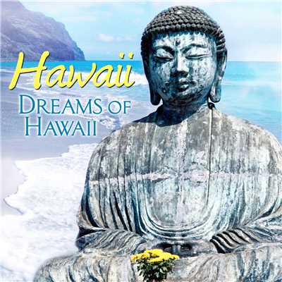 Hawaii: Dreams of Hawaii/The Waikiki Hawaiians & The Mauna Kea Singers