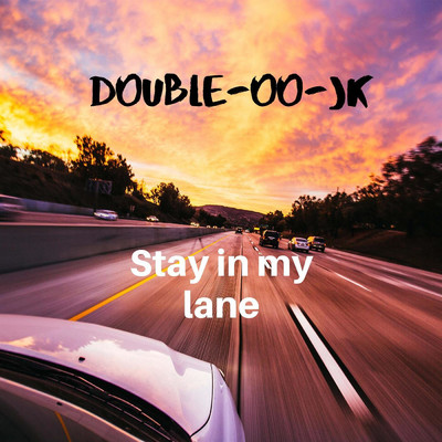 Stay in My Lane/Double-oo-jk