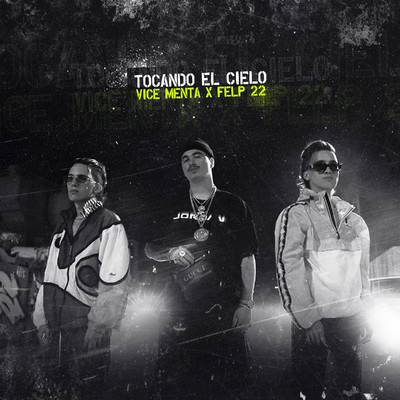 シングル/TOCANDO EL CIELO (feat. Felp 22)/VICE MENTA