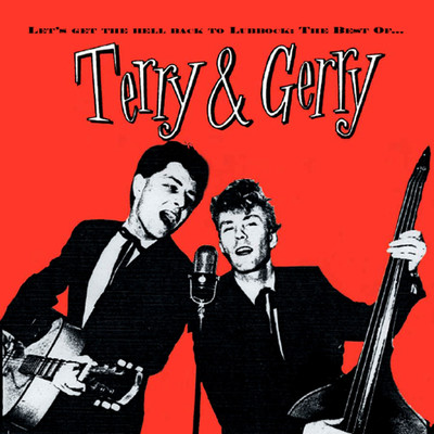 Let's Get The Hell Back To Lubbock: The Very Best Of Terry & Gerry/Terry and Gerry