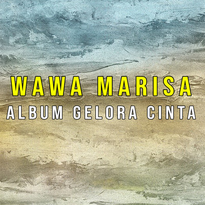 アルバム/Album Gelora Cinta/Wawa Marisa