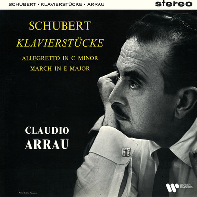 Schubert: Klavierstucke, D. 946, Allegretto, D. 915 & March, D. 606/Claudio Arrau