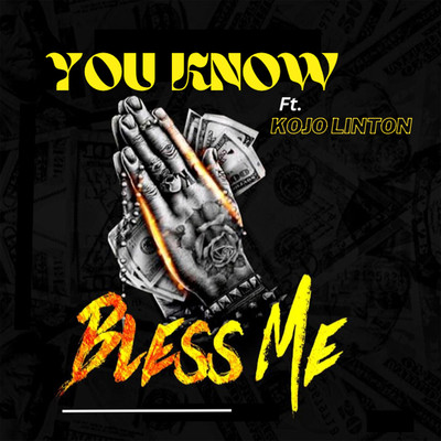 BLESS ME (feat. Kojo Linton)/YOU KNOW