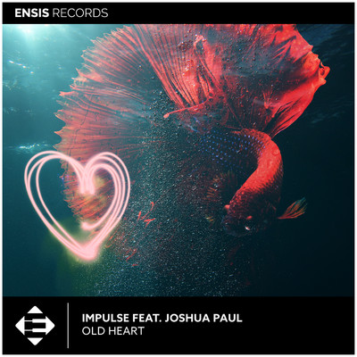 Old Heart/Impulse & Joshua Paul