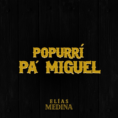 Popurri Pa' Miguel: El Contrato ／ Las Ciudades/Elias Medina