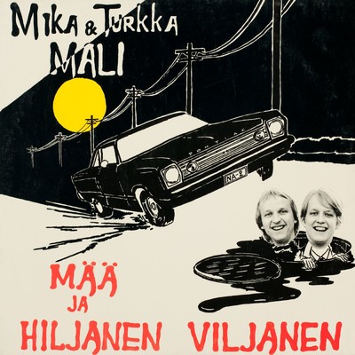 アルバム/Maa ja hiljanen Viljanen/Mika ja Turkka Mali