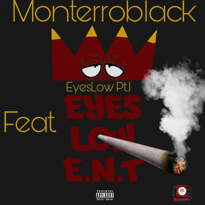 Eyes Low, Pt. 1 (feat. EyesLowE.N.T)/MonterroBlack