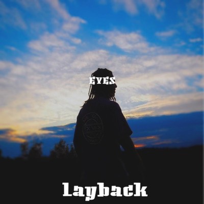 Layback/EYES