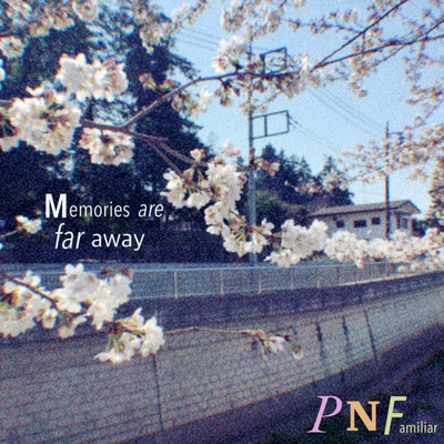 アルバム/Memories are far away/PNFamiliar