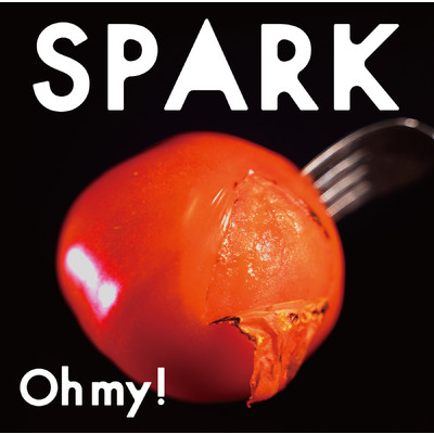 SPARK/Oh my！