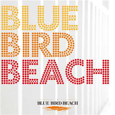 夏恋2011 〜キミはもういない〜/BLUE BIRD BEACH
