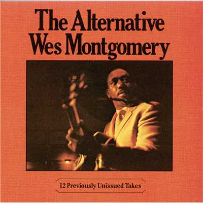 アルバム/The Alternative Wes Montgomery/ウェス・モンゴメリー