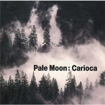 アルバム/Pale:Moon/カリオカ