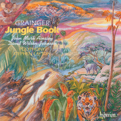 Grainger: Jungle Book: X. The Only Son/ジョン・マーク・エインズリー／Libby Crabtree／ポリフォニー／スティーヴン・レイトン