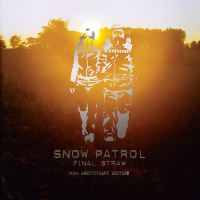 Final Straw (Explicit) (20th Anniversary Edition)/Snow Patrol