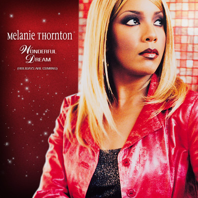 Wonderful Dream (Holidays Are Coming) (Winter Wonderland Mix '04)/Melanie Thornton