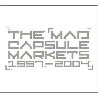 1997-2004/THE MAD CAPSULE MARKETS