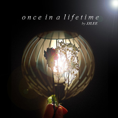 Once in a Lifetime/JJLee