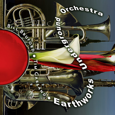 アルバム/Earthworks Underground Orchestra/Bill Bruford's Earthworks
