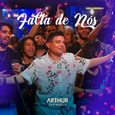 シングル/Falta de Nos (Ao Vivo)/Arthur Espindola