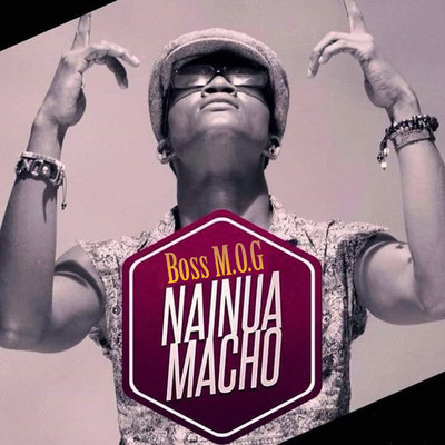 シングル/Nainua Macho/Boss MOG