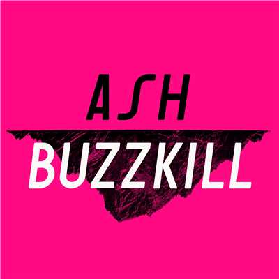 シングル/Buzzkill/Ash
