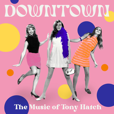 Downtown: The Music of Tony Hatch/Various Artists