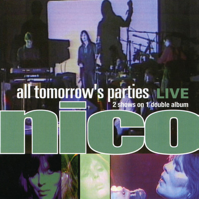 アルバム/All Tomorrows Parties: Nico Live/Nico