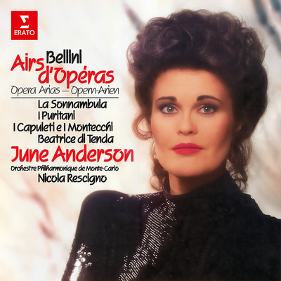 Bellini: Opera Arias from La sonnambula, I puritani, I Capuleti e i Montecchi & Beatrice di Tenda/June Anderson